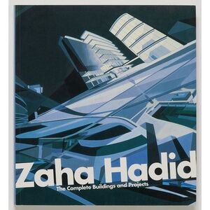 Complete Buildings & Projects INSCRIBED by ZAHA HADID - Aaron Betsky